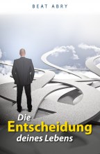 Die-Entscheidung-deines-Lebens